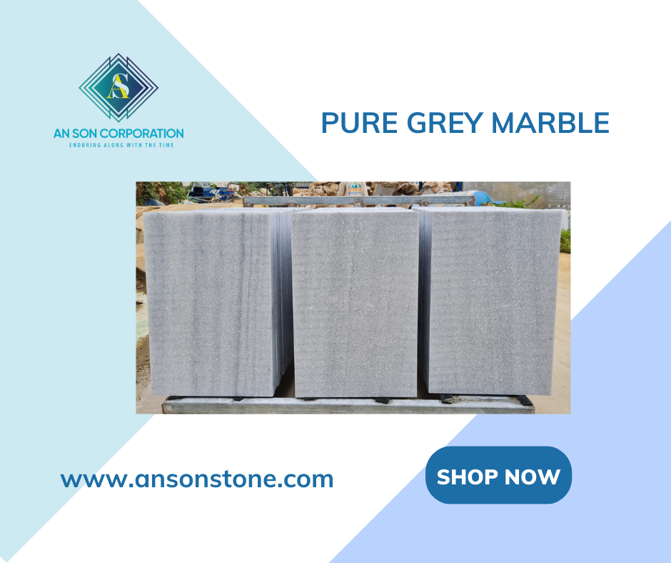 Natural pure grey marble An Son Corporation